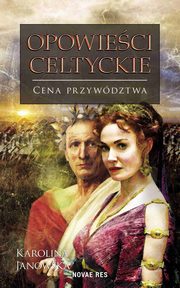 ksiazka tytu: Opowieci celtyckie. Tom III. Cena przywdztwa autor: Karolina Janowska