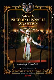 Krwioerczy karnawa. Seria niefortunnych zdarze, Lemony Snicket