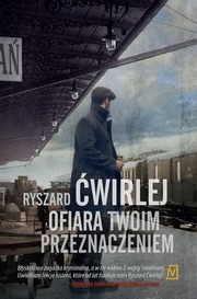 Ofiara twoim przeznaczeniem, Ryszard wirlej