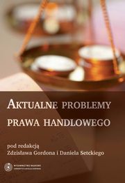 ksiazka tytu: Aktualne problemy prawa handlowego autor: 