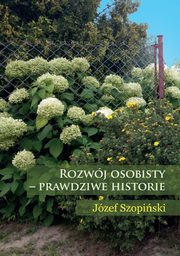 ksiazka tytu: Rozwj osobisty - prawdziwe historie autor: Jzef Szopiski