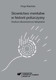 ksiazka tytu: Sownictwo mentalne w historii polszczyzny - 02 Sownictwo mentalne oparte na prasowiaskim rdzeniu *mysl- autor: Kinga Wsiska