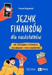 Jzyk finansw dla nastolatkw, Pawe Rygielski