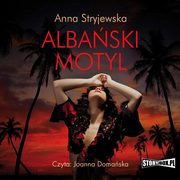 Albaski motyl, Anna Stryjewska
