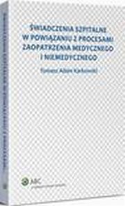 wiadczenia szpitalne w powizaniu z procesami zaopatrzenia medycznego i niemedycznego, Tomasz Adam Karkowski