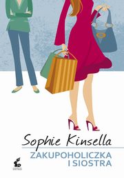 ksiazka tytu: Zakupoholiczka i siostra autor: Sophie Kinsella