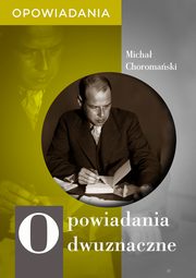 Opowiadania dwuznaczne, Micha Choromaski