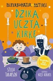 Superbohater z antyku. Tom 7. Dzika uczta Kirke, Stella Tarakson