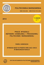 Wymiana masy w przepywie gaz-ciecz w mikroreaktorach. Zeszyt 