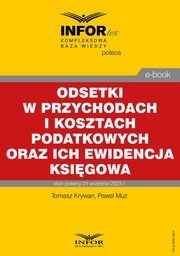 Odsetki w przychodach i kosztach podatkowych oraz ich ewidencja ksigowa, Tomasz Krywan, Pawe Mu
