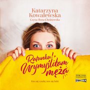 Ratunku! Wymyliam ma, Katarzyna Kowalewska