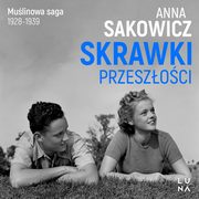 Skrawki przeszoci, Anna Sakowicz