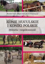 Konie huculskie i koniki polskie. Historia i wspczesno, Stanisaw Socha, Magda Socik, Dorota Koodziejczyk