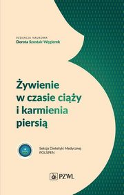 ywienie w czasie ciy i karmienia piersi, Dorota Szostak-Wgierek