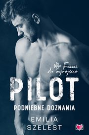 Pilot. Podniebne doznania. Faceci do wynajcia. Tom 6, Emilia Szelest