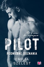 Pilot. Podniebne doznania. Faceci do wynajcia. Tom 6, Emilia Szelest