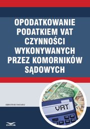 OPODATKOWANIE PODATKIEM VAT CZYNNOCI WYKONYWANYCH PRZEZ KOMORNIKW SDOWYCH , Infor Pl