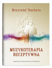 Muzykoterapia receptywna, Krzysztof Stachyra