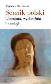 Sennik polski Literatura, wyobrania i pami, Wojciech Owczarski