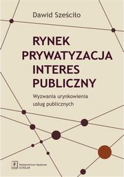 Rynek Prywatyzacja Interes publiczny, Dawid Szecio