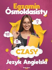 Egzamin smoklasisty, czasy - jzyk angielski., Beata Kurec