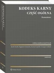 Kodeks karny. Cz oglna. Komentarz, Jacek Giezek, Grzegorz abuda, Dagmara Gruszecka, Konrad Lipiski