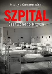 Szpital Czerwonego Krzya, Micha Choromaski