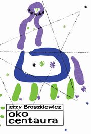 Oko Centaura, Jerzy Broszkiewicz