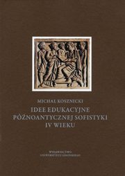 Idee edukacyjne pnoantycznej sofistyki IV wieku, Micha Kosznicki