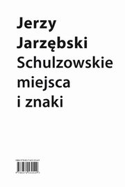 ksiazka tytu: Schulzowskie miejsca i znaki autor: Jerzy Jarzbski