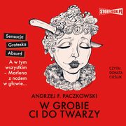 W grobie ci do twarzy, Andrzej F. Paczkowski