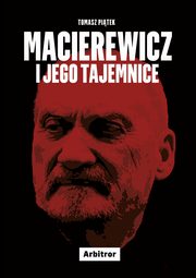 ksiazka tytu: Macierewicz i jego tajemnice autor: Tomasz Pitek