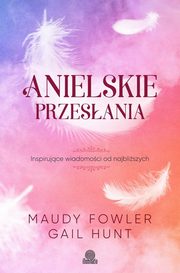 ksiazka tytu: Anielskie przesania autor: Maudy Fowler, Gail Hunt