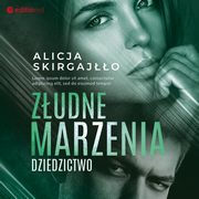 Zudne marzenia. Dziedzictwo, Alicja Skirgajo