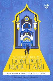 Dom pod Kogutami, Victoria Belim