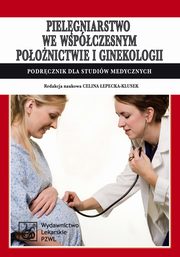 Pielgniarstwo we wspczesnym poonictwie i ginekologii. Podrcznik dla studiw medycznych, 