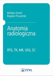 Anatomia radiologiczna, Bogdan Pruszyski, Daniel Bohdan