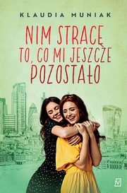 Nim strac to, co mi jeszcze pozostao, Klaudia Muniak