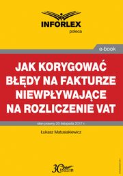 Jak korygowa bdy na fakturze niewpywajce na rozliczenie VAT, ukasz Matusiakiewicz