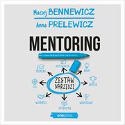 Mentoring. Zestaw narzdzi, Maciej Bennewicz, Anna Prelewicz