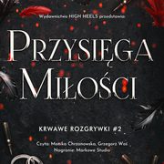 Przysiga Mioci. Krwawe Rozgrywki. Tom 2, Monika Nawara