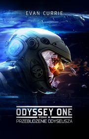 Odyssey One. Tom 6. Przebudzenie Odyseusza, Evan Currie