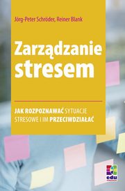 Zarzdzanie stresem, Joerg-Peter Schroeder, Reiner Blank