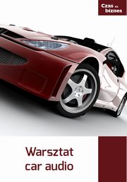 ksiazka tytu: Warsztat car audio autor: Praca zbiorowa