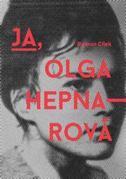Ja, Olga Hepnarova, Roman Cilek