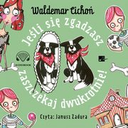 Jeli si zgadzasz, zaszczekaj dwukrotnie!, Waldemar Cicho