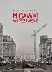 Migawki Warszawskie, Sebastian Markiewicz