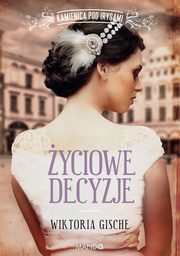 yciowe decyzje, Wiktoria Gische