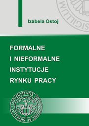 Formalne i nieformalne instytucje rynku pracy, Izabela Ostoj