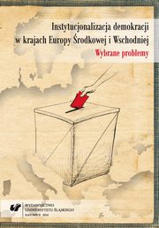 ksiazka tytu: Instytucjonalizacja demokracji w krajach Europy rodkowej i Wschodniej autor: 